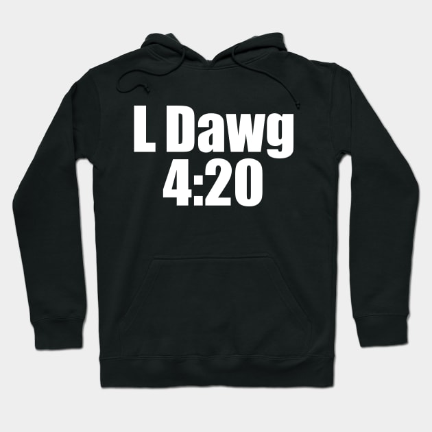 L Dawg 4:20 Hoodie by halfkaypodcast